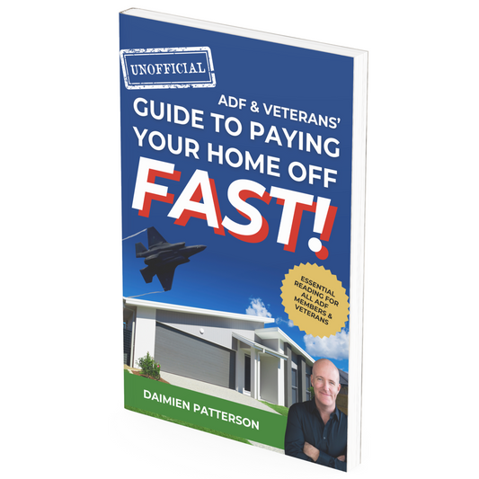 Unofficial ADF & Veterans' Guide to Paying Your Home Off FAST!